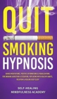 Image for Quit Smoking Hypnosis : Guided Meditations, Positive Affirmations &amp; Visualizations For Smoking Addiction &amp; Cessation, Replacing With Healthy Habits, Relation &amp; Healing Deep Sleep