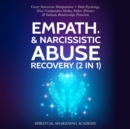 Image for Empath &amp; Narcissistic Abuse Recovery (2 in 1): Covert Narcissism Manipulation + Dark Psychology, Toxic/ Codependent Mother, Father (Parents) &amp; Intimate Relationships Protection