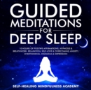 Image for Guided Meditations For Deep Sleep: 10 Hours Of Positive Affirmations, Hypnosis&amp; Breathwork- Relaxation, Self-Love &amp; Overcoming Anxiety, Overthinking, Insomnia&amp; Depression