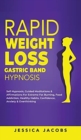 Image for Rapid Weight Loss Gastric Band Hypnosis : Self-Hypnosis, Guided Meditations &amp; Affirmations For Extreme Fat Burning, Food Addiction, Healthy Habits, Confidence, Anxiety &amp; Overthinking