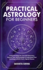 Image for Practical Astrology for Beginners &amp; Self-Discovery