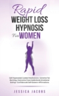 Image for Rapid Weight Loss Hypnosis For Women : Self-Hypnosis&amp; Guided Meditations- Extreme Fat Burning, Overcome Food Addiction&amp; Emotional Eating+ Confidence&amp; Self-Esteem Affirmations