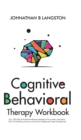 Image for Cognitive Behavioral Therapy Workbook : 50+ CBT Skills &amp; Guided Mindfulness Meditations For Anxiety, Depression, OCD, Overthinking, Insomnia, Emotional Intelligence&amp; Anger Management