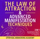 Image for Law Of Attraction &amp; Advanced Manifestation Techniques (2 in 1): 50+ Meditations, Hypnosis, Affirmations &amp; Strategies To Fulfil Your Desires- Money, Love, Abundance, Weight Loss
