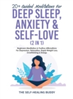 Image for 20+ Guided Meditations For Deep Sleep, Anxiety &amp; Self-Love (2 in 1) : Beginners Meditation &amp; Positive Affirmations For Depression, Relaxation, Rapid Weight Loss, Overthinking &amp; Energy