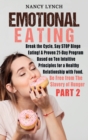 Image for Emotional Eating : Break the Cycle, Say STOP Binge Eating! A Proven 21-Day Program Based on Ten Intuitive Principles for a Healthy Relationship with Food. Be Free from The Slavery of Hunger (Part 2)