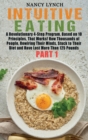 Image for Intuitive Eating : A Revolutionary 4-Step Program, Based on 10 Principles, That Works! How Thousands of People, Rewiring Their Minds, Stuck to Their Diet and Have Lost More Than 125 Pounds (Part 1)