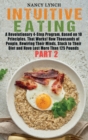 Image for Intuitive Eating : A Revolutionary 4-Step Program, Based on 10 Principles, That Works! How Thousands of People, Rewiring Their Minds, Stuck to Their Diet and Have Lost More Than 125 Pounds (Part 2)