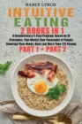 Image for Intuitive Eating : 2 Books in 1: A Revolutionary 4-Step Program, Based on 10 Principles, That Works! How Thousands of People, Rewiring Their Minds, Have Lost More Than 125 Pounds (Part 1 and Part 2)