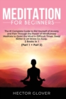 Image for Meditation for Beginners : The #1 Complete Guide to Rid Yourself of Anxiety and Pain Through the Power of Mindfulness - Meditate to Quiet the Mind in Difficult Times, Sleep Better &amp; Let Stress Go Away