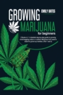 Image for Growing Marijuana for beginners : 2 Books in 1: A detailed step-by-step guide to growing mind-boggling indoor or outdoor Marijuana from seed to weed for grown-up newbies. (Part 1 and 2)