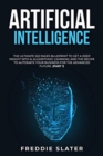 Image for Artificial Intelligence : The Ultimate 222 Pages Blueprint to Get a Deep Insight into AI Algorithmic Learning and The Recipe to Automate Your Business for The Advanced Future. (Part 1)