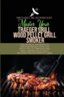 Image for Master Your Traeger Grill Wood Pellet Grill Smoker