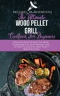 Image for The Ultimate Wood Pellet Grill Cookbook For Beginners