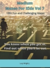 Image for Medium Mazes For Kids Vol 7 : 100+ Fun and Challenging Mazes