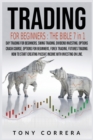 Image for Trading for Beginners The Bible 7 in 1 : Swing Trading, Options for beginners, Options Crash Course, Dividend Investing, Futures Trading, Day Trading for Beginners, Forex Trading.How to start creating