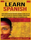 Image for Learn Spanish for beginners 6 in 1 : Speak Spanish in an Easy Way with language lessons that You Can Listen to in Your Car. Vocabulary, Grammar, Conversations, and Spanish Short Stories up to Intermed
