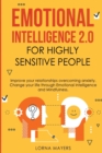 Image for Emotional Intelligence 2.0 for Highly Sensitive People : Improve your relationships overcoming anxiety - Change your life through Emotional Intelligence and Mindfulness