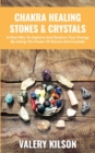 Image for Chakra Healing Stones and Crystals : A real way to improve and balance your Energy by using the Power of stones and crystals