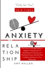 Image for Anxiety in Relationship : The Secrets to Manage Jealousy, Negative Thinking, Fear of Abandonment, Insecurity and Attachment Issues and Feel More Confident and Secure in Your Relationship