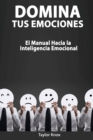 Image for Domina Tus Emociones - El Manual Hacia la Inteligencia Emocional