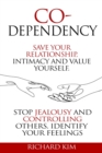 Image for Codependency : Save Your Relationship, Intimacy and Value Yourself. Stop Jealousy and Controlling Others. Identify Your Feelings.