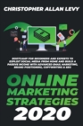 Image for Online Marketing Strategies 2020 : Bootcamp for Beginners and Experts to Exploit Social Media from Home and Build a Passive Income with Advanced Email Marketing, Brand Positioning, Copywriting &amp; SEO
