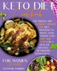 Image for Keto Diet Cookbook for Women Over 50 : The Ultimate and Proven Weight Loss Diet Program to Boost Your Weight Loss Fast and Easy For a Healthy Lifestyle Metabolism Management.