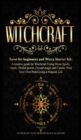 Image for Witchcraft : Tarot for beginners and Wicca Starter Kit A modern guide for Witchcraft Using Moon Spells, rituals, Herbal power, Crystal magic and Candle. Find Your Own Path Living a Magical Life