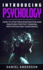 Image for Introducing Psychology : How to Stop Procrastination and Discover Positive Thinking, Motivation and Confidence
