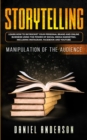 Image for Storytelling : Manipulation of the Audience - How to Learn to Skyrocket Your Personal Brand and Online Business Using the Power of Social Media Marketing, Including Instagram, Facebook and YouTube