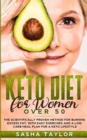 Image for Keto Diet for Women Over 50 : The Scientifically Proven Method for Burning Excess Fat, with Easy Exercises and a Low Carb Meal Plan for a Keto Lifestyle