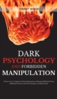 Image for Dark Psychology and Forbidden Manipulation