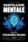 Image for MANIPOLAZIONE MENTALE e i Segreti della PSICOLOGIA OSCURA