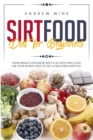 Image for Sirtfood diet for beginners : Your Weight Loss Book with a 30-Days Meal Plan. Use Your Skinny Gene to Get a Healthier Lifestyle.