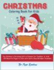 Image for Christmas Coloring Book for Kids : Fun Children&#39;s Christmas Gift or Present for Toddlers and Kids. 100 Beautiful Pages to Color with Santa Claus, Reindeer, Snowmen e More!