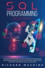 Image for SQL Programming for Beginners : THE GUIDE with STEP BY STEP processes on DATA ANALYSIS, DATA ANALITICS and PROGRAMMING LANGUAGE. learn sql server technique for analyzing and manipulating the codes