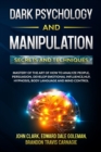 Image for Dark Psychology and Manipulation - Secrets and Techniques : Mastery of the Art of How to Analyze People, Persuasion, Develop Emotional Influence, NLP, Hypnosis, Body Language and Mind Control