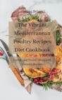 Image for The Vibrant Mediterranean Poultry Recipes Diet Cookbook