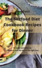 Image for The Sirtfood Diet Cookbook Recipes for Dinner : 50 quick and healthy recipes to enjoy delicious delicacies