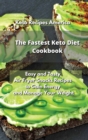 Image for The Fastest Keto Diet Cookbook : Easy and Tasty Air Fryer Recipes to Gain Energy and Manage Your Weight