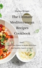 Image for The Ultimate Mediterranean Recipes Cookbook : Don&#39;t waste the chance to make delicious and healthy lunch recipes!