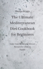 Image for The Ultimate Mediterranean Diet Cookbook for Beginners