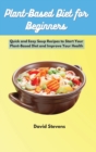 Image for Plant-Based Diet for Beginners : Quick and Easy Soup Recipes to Start Your Plant-Based Diet and Improve Your Health