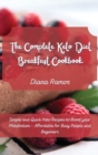 Image for The Complete Keto Diet Breakfast Cookbook? : Simple and Quick Keto Recipes to Boost your Metabolism - Affordable for Busy People and Beginners