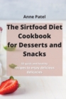 Image for The Sirtfood Diet Cookbook for DessertDesserts and Snacks : 50 quick and healthy recipes to enjoy delicious delicacies