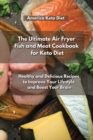 Image for The Ultimate Air Fryer Fish and Meat Cookbook for Keto Diet