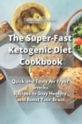 Image for The Super-Fast Ketogenic Diet Cookbook