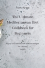 Image for The Ultimate Mediterranean Diet Cookbook for Beginners