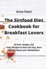 Image for The Sirtfood Diet Cookbook for Breakfast Lovers